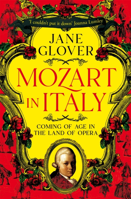 Mozart in Italy : Coming of Age in the Land of Opera-9781529059908