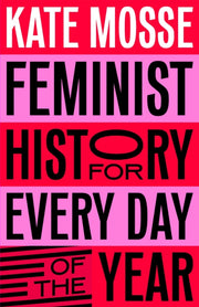 Feminist History for Every Day of the Year-9781529066227