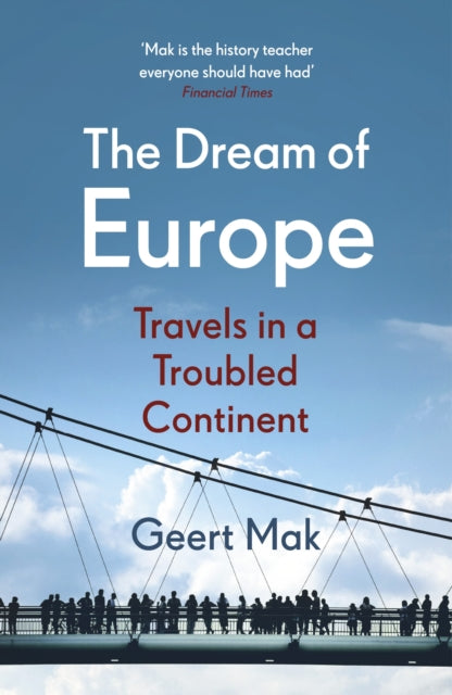 The Dream of Europe : Travels in a Troubled Continent-9781529113044