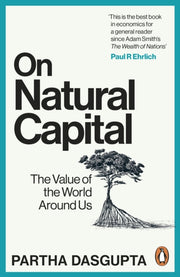 On Natural Capital : The Value of the World Around Us-9781529144215