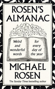 Rosen’s Almanac : Weird and wonderful words for every day of the year-9781529148916