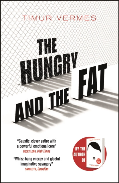 The Hungry and the Fat : A bold new satire by the author of LOOK WHO'S BACK-9781529400564