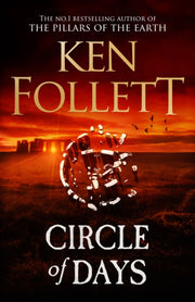 Circle of Days : The epic new novel from the No. 1 bestselling author of The Pillars of the Earth-9781529442342