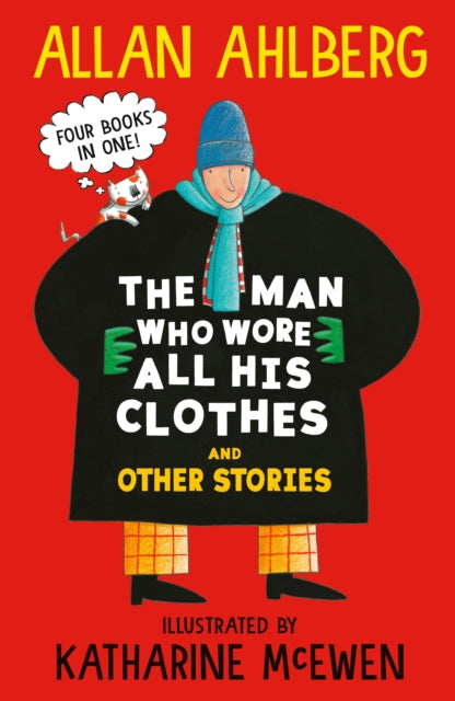 The Man Who Wore All His Clothes and Other Stories : A brilliantly funny early reader from the legendary author of FUNNYBONES and EACH PEACH PEAR PLUM: four books in one!-9781529533064