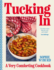 Tucking In : A Very Comforting Cookbook-9781529909951