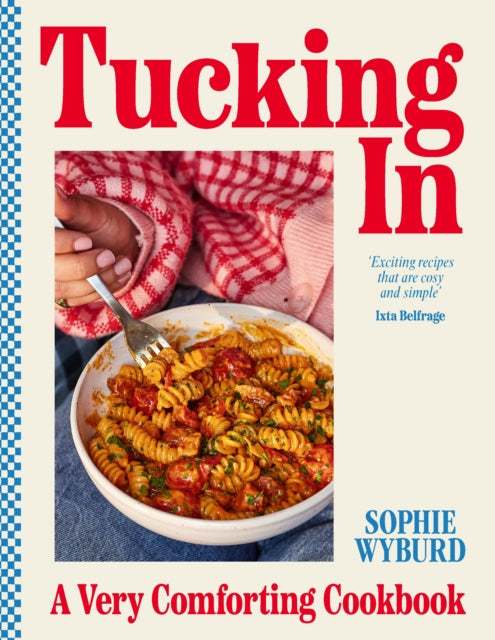 Tucking In : A Very Comforting Cookbook-9781529909951