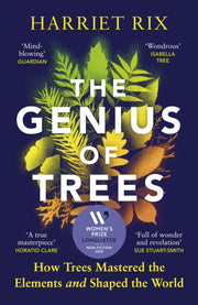The Genius of Trees : How trees mastered the elements and shaped the world-9781529921267