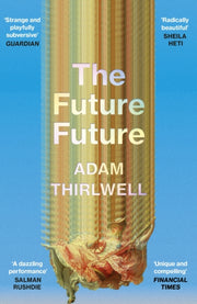 The Future Future : ‘Unlike anything else’ Salman Rushdie-9781529922844