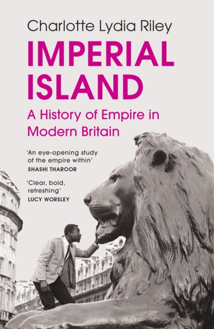 Imperial Island : A History of Empire in Modern Britain-9781529923803