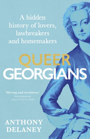 Queer Georgians : A hidden history of lovers, lawbreakers and homemakers-9781529927689