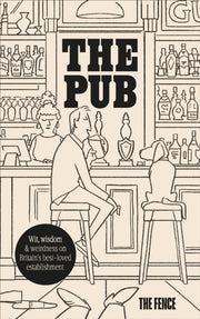 The Pub : Wit, wisdom & weirdness on Britain’s best-loved establishment-9781529935684
