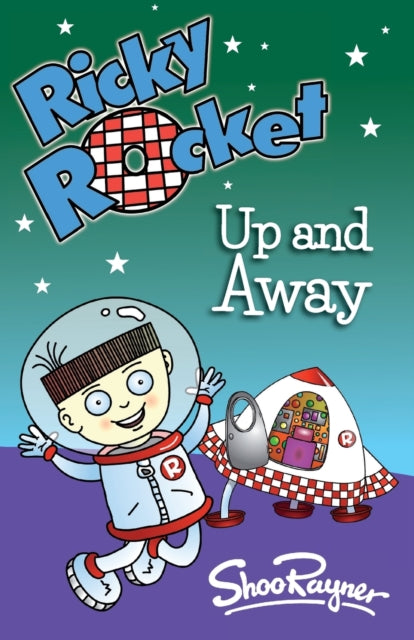 Ricky Rocket - Up and Away : Space boy, Ricky, learns to ride his rocket without stabilisers - perfect for newly confident readers : 1-9781661018818