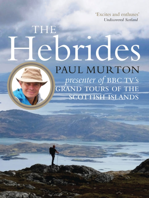 The Hebrides : By the presenter of BBC TV's Grand Tours of the Scottish Islands-9781780274676