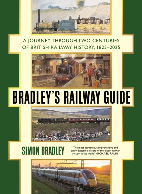 Bradley's Railway Guide : A journey through two centuries of British railway history, 1825-2025-9781781259825