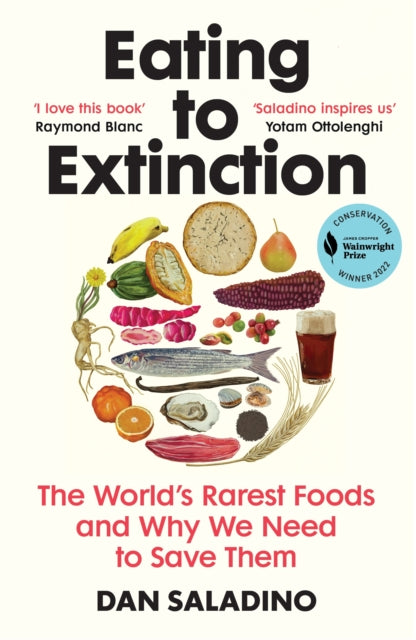 Eating to Extinction : The World's Rarest Foods and Why We Need to Save Them-9781784709686