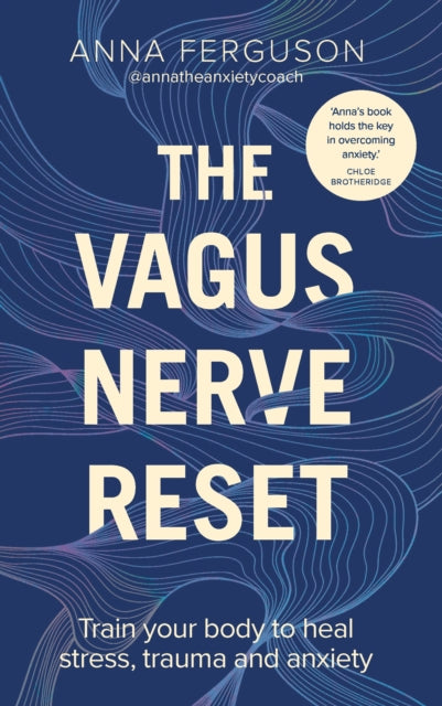 The Vagus Nerve Reset : Train your body to heal stress, trauma and anxiety-9781785044663