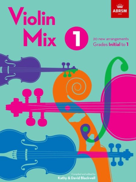 Violin Mix 1 : 20 new arrangements, Grades Initial to 1-9781786015839