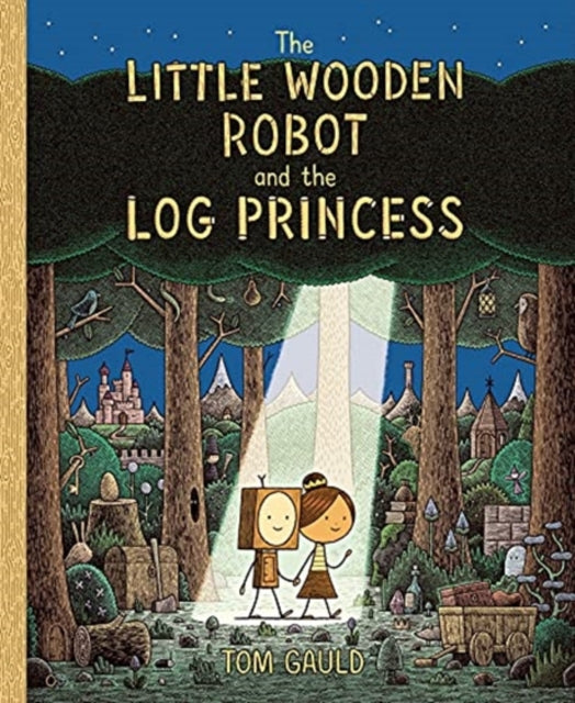 The Little Wooden Robot and the Log Princess : Winner of Foyles Children's Book of the Year-9781787419179