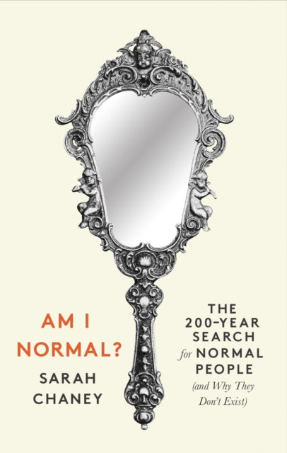 Am I Normal? : The 200-Year Search for Normal People (and Why They Don't Exist)-9781788162456