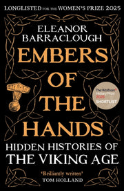 Embers of the Hands : Shortlisted for the 2025 Wolfson History Prize and Longlisted for the 2025 Women's Prize for Non-Fiction-9781788166751