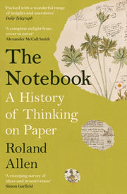 The Notebook : A History of Thinking on Paper: A New Statesman and Spectator Book of the Year-9781788169332