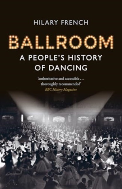 Ballroom : A People’s History of Dancing-9781789149999