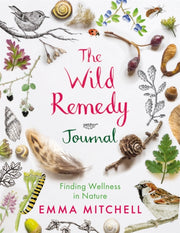 The Wild Remedy Journal : Finding Wellness in Nature-9781789295719