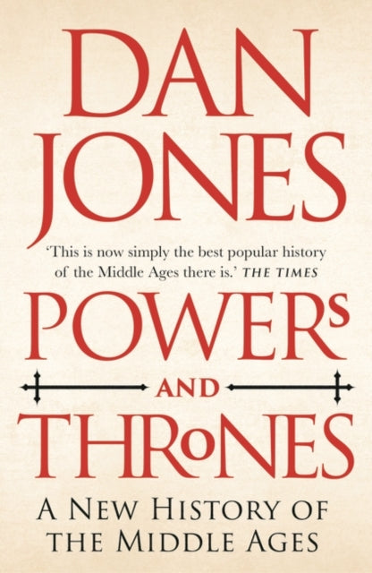 Powers and Thrones : A New History of the Middle Ages-9781789543544