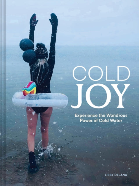Cold Joy : Experience the Wondrous Power of Cold Water-9781797235295