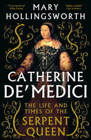 Catherine de' Medici : The Life and Times of the Serpent Queen-9781800244771