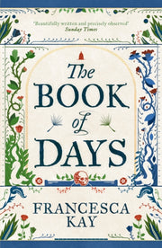 The Book of Days : ‘Richly imagined and skillfully crafted’ The Spectator-9781800753518
