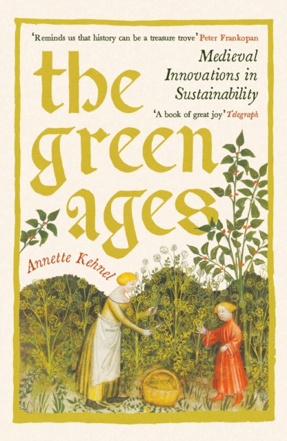 The Green Ages : Medieval Innovations in Sustainability-9781800816275
