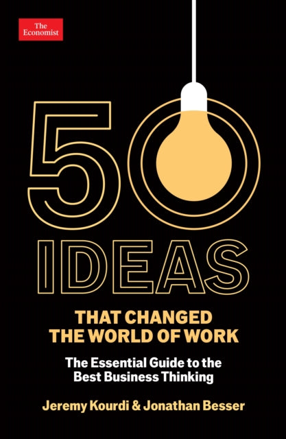 50 Ideas that Changed the World of Work : The Essential Guide to the Best Business Thinking-9781800816299