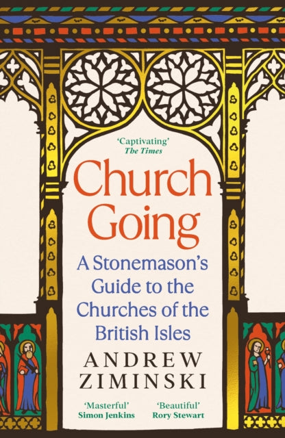 Church Going : A Stonemason's Guide to the Churches of the British Isles-9781800818699