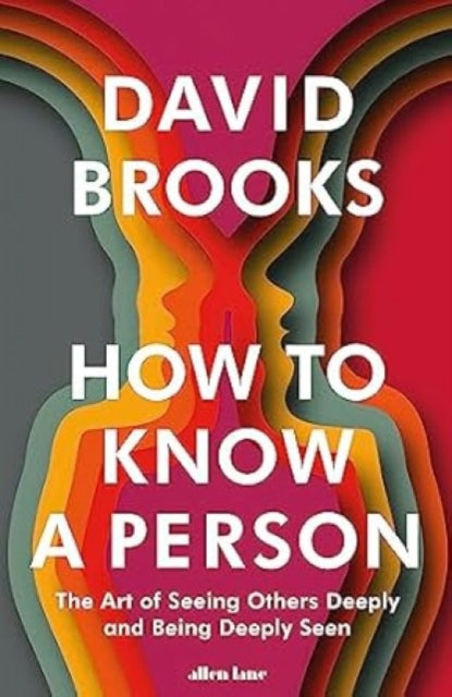 How To Know a Person : The Art of Seeing Others Deeply and Being Deeply Seen-9781802064308