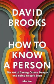How To Know a Person : The Art of Seeing Others Deeply and Being Deeply Seen-9781802064308