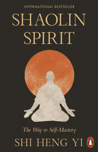 Shaolin Spirit : The Way to Self-Mastery-9781802067101