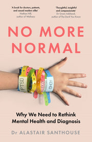 No More Normal : Why We Need to Rethink Mental Health and Diagnosis-9781803511153