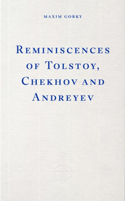 Reminiscences of Tolstoy, Chekhov and Andreyev-9781804271971