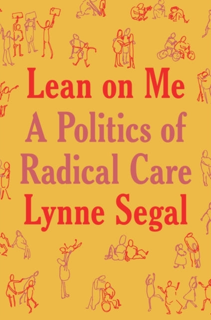 Lean on Me : A Politics of Radical Care-9781804292945