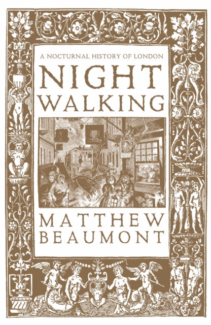 Nightwalking : A Nocturnal History of London-9781804298480