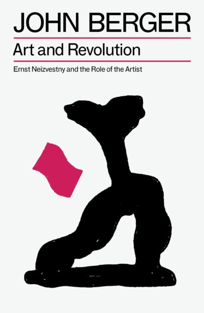 Art and Revolution : Ernst Neizvestny and the Role of the Artist-9781804298596