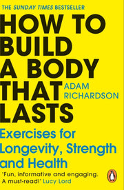How To Build a Body That Lasts : Exercises for Longevity, Strength and Health-9781804949603