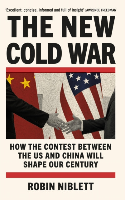 The New Cold War : How the Contest Between the US and China Will Shape Our Century-9781805462118