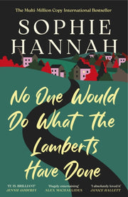 No One Would Do What The Lamberts Have Done : 'The twist is perfection. I think it's just about the cleverest thing I've ever read' Gillian McAllister-9781835011607