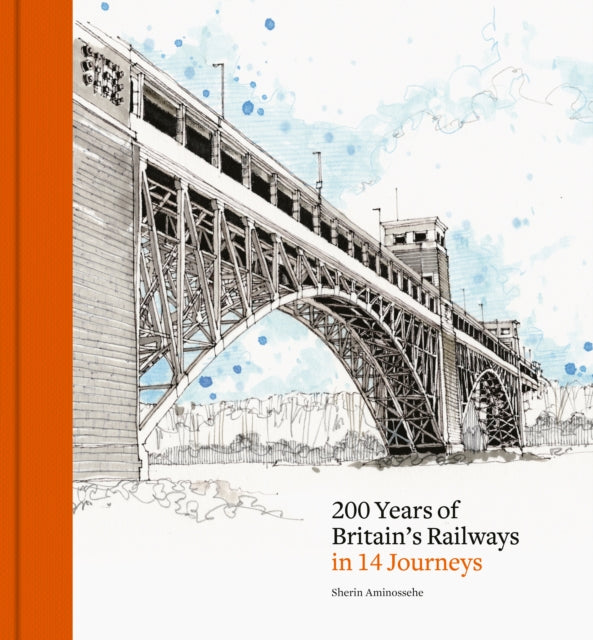 200 Years of Britain's Railways in 14 Journeys-9781836004837