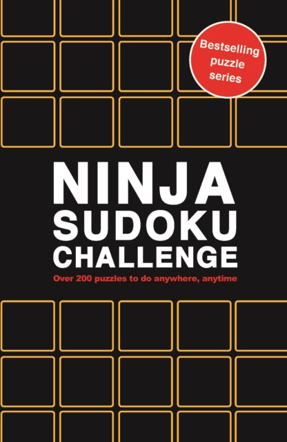 Ninja Sudoku Challenge : Over 200 Puzzles to do anywhere, anytime Volume 10-9781836004875