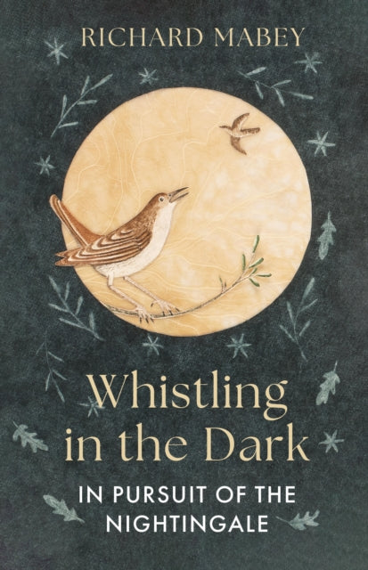Whistling in the Dark : In Pursuit of the Nightingale-9781836005711