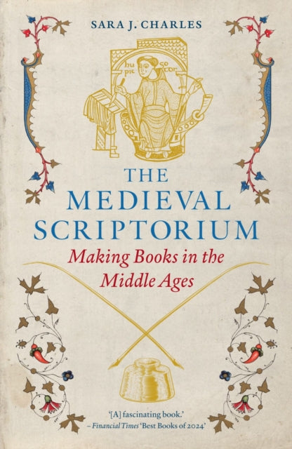 The Medieval Scriptorium : Making Books in the Middle Ages-9781836391067