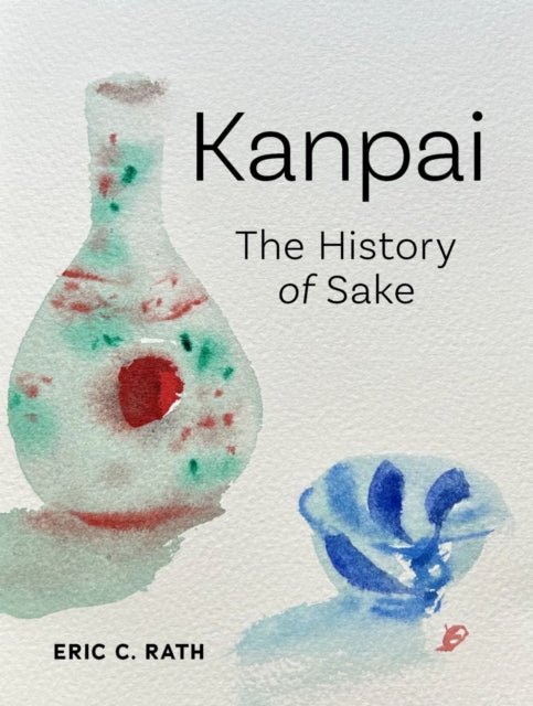 Kanpai : The History of Sake-9781836391159